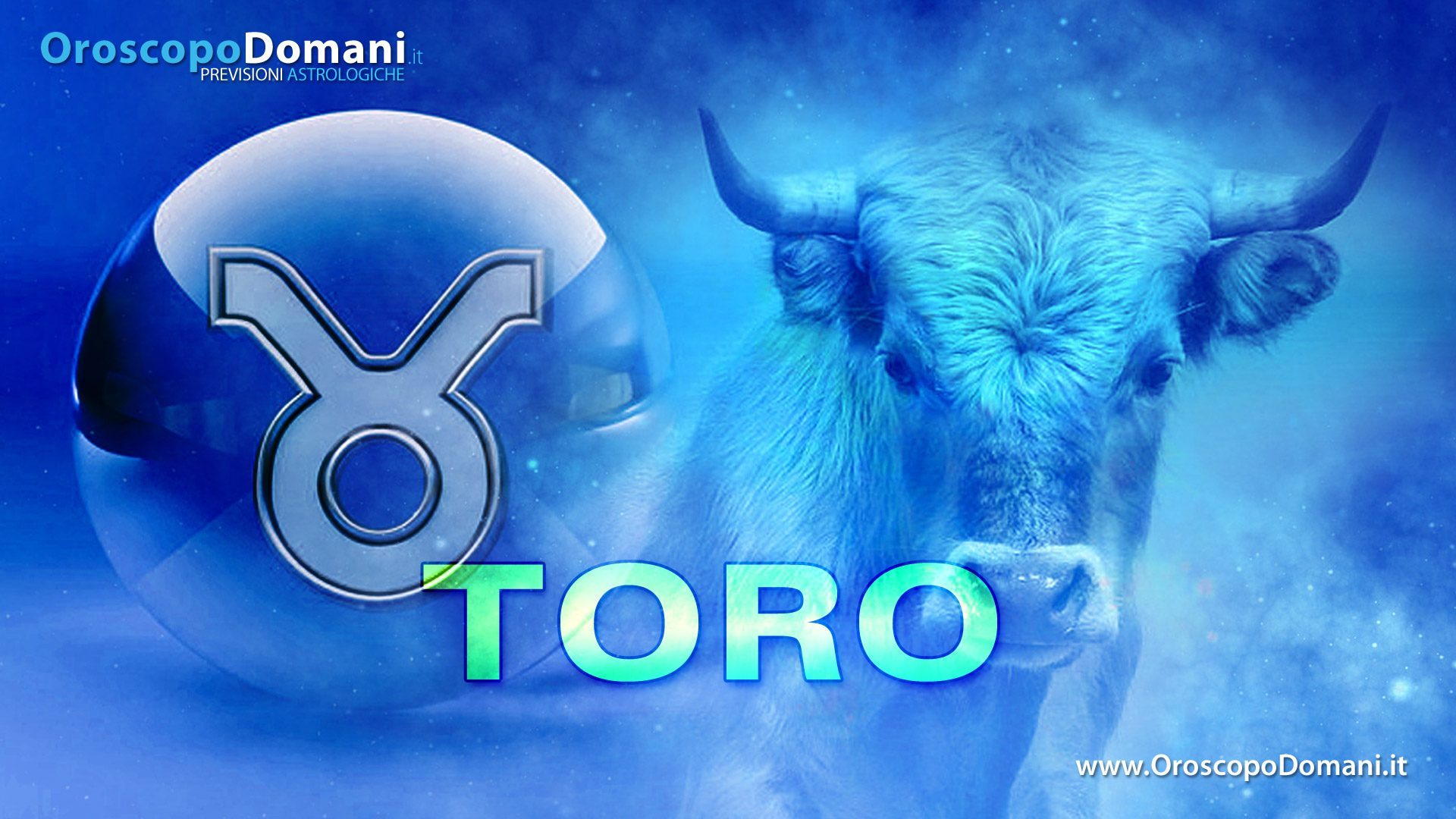 Caratteristiche del Segno Zodiacale Toro Oroscopo di Domani