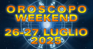 Oroscopo del Weekend: Sabato 26 e Domenica 27 Luglio 2025
