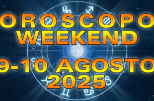 Oroscopo del Weekend: Sabato 9 e Domenica 10 Agosto 2025