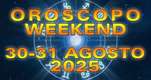 Oroscopo del Weekend: Sabato 30 e Domenica 31 Agosto 2025!