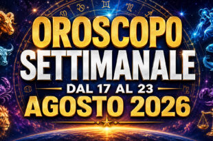 Oroscopo settimanale dal 17 al 23 agosto 2026