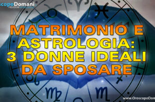 Matrimonio e Astrologia: Tre Donne Ideali Da Sposare!