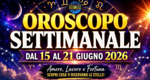Oroscopo settimanale dal 15 al 21 giugno 2026