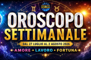 Oroscopo settimanale dal 27 luglio al 2 agosto 2026
