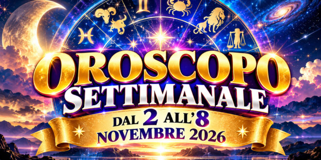 Oroscopo settimanale dal 2 all'8 novembre 2026