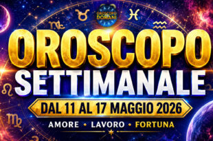 Oroscopo della settimana dall'11 al 17 maggio 2026