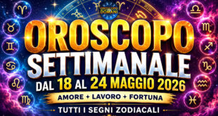 Oroscopo settimanale dal 18 al 24 maggio 2026
