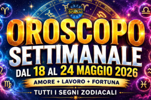 Oroscopo settimanale dal 18 al 24 maggio 2026