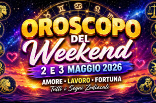 Oroscopo del Weekend 2-3 Maggio 2026