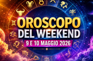 Oroscopo del Weekend 9-10 Maggio 2026