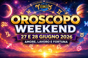 Oroscopo del weekend 27 e 28 giugno 2026