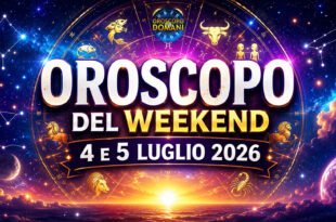 Oroscopo del weekend del 4 e 5 luglio 2026