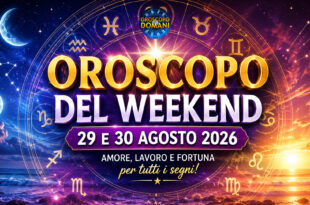 Oroscopo del weekend 29 e 30 agosto 2026