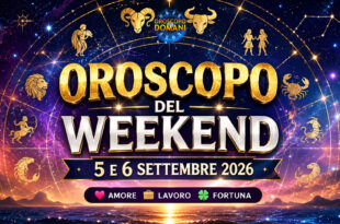 Oroscopo del weekend 5 e 6 settembre 2026