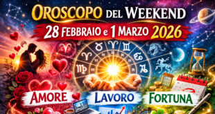 Oroscopo del Weekend 28 Febbraio e 1 Marzo 2026